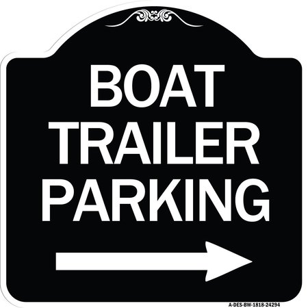 SIGNMISSION Boat Trailer Parking W/ Right Arrow Heavy-Gauge Aluminum Sign, 18" x 18", BW-1818-24294 A-DES-BW-1818-24294